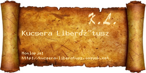 Kucsera Liberátusz névjegykártya